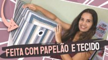 Como Fazer Caixa Organizadora Com Papelão, Tecido e Cola – Caixa de Papelão GRANDE Passo a Passo!