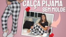 Como Fazer Calça Pijama FÁCIL – Passo a Passo Sem Molde!