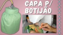 COMO FAZER CAPA DE BOTIJÃO DE GÁS DE TECIDO – PASSO A PASSO SIMPLES PARA INICIANTES