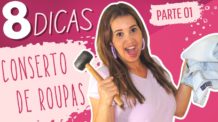 8 Dicas e Truques de Conserto de Roupas Que Vão Facilitar a Sua Vida