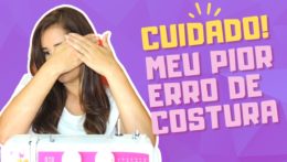 ⚠ ATENÇÃO! Esse é O Pior ERRO Que Uma Costureira Pode Cometer! Dicas de Costura Para Iniciantes