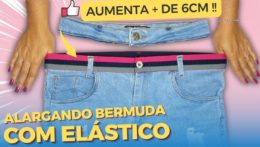Como Alargar Bermuda / Calça Jeans Colocando Elástico no Lugar do Cós