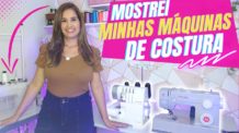 Tour Pelas Minhas Máquinas de Costura – Qual a Diferença da Máquina Doméstica Para A Industrial?