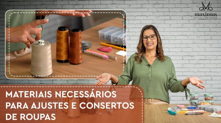 CONSERTOS E AJUSTES DE ROUPAS – MATERIAIS QUE VOCÊ PRECISA PARA COMEÇAR